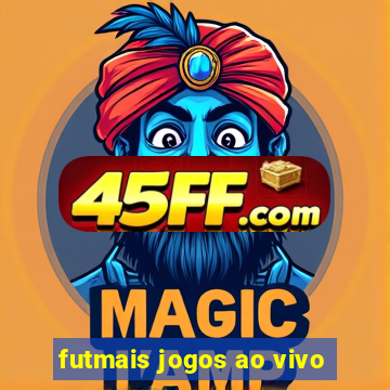 futmais jogos ao vivo